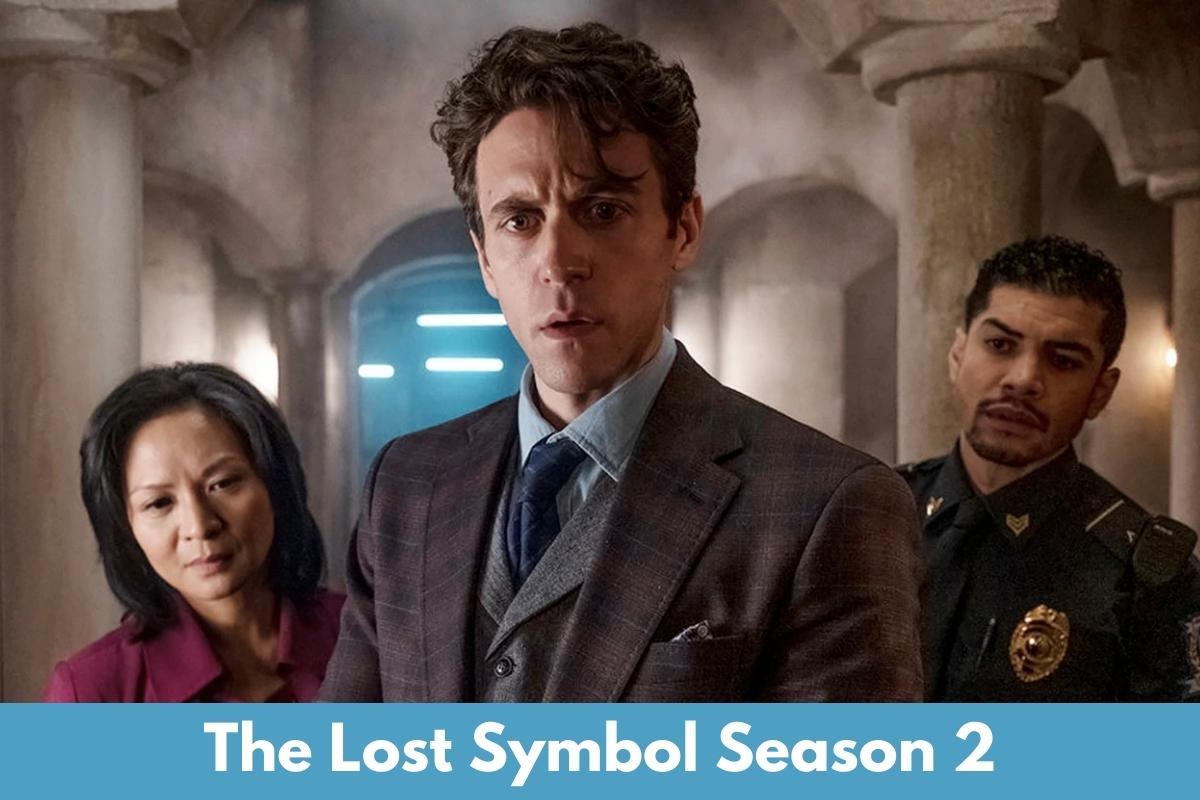 The Lost Symbol Season 2 Release Date, Cast, Storyline and more