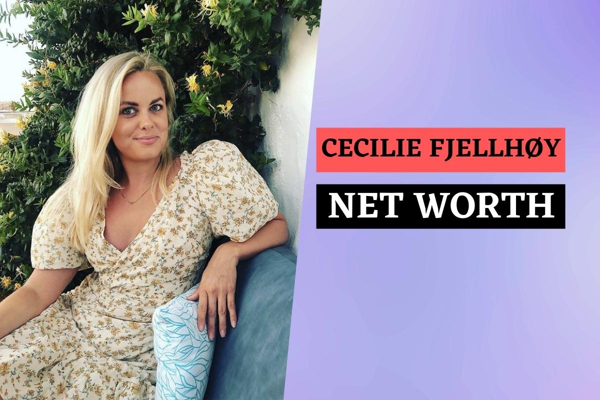 Cecilie Fjellhøy Net Worth