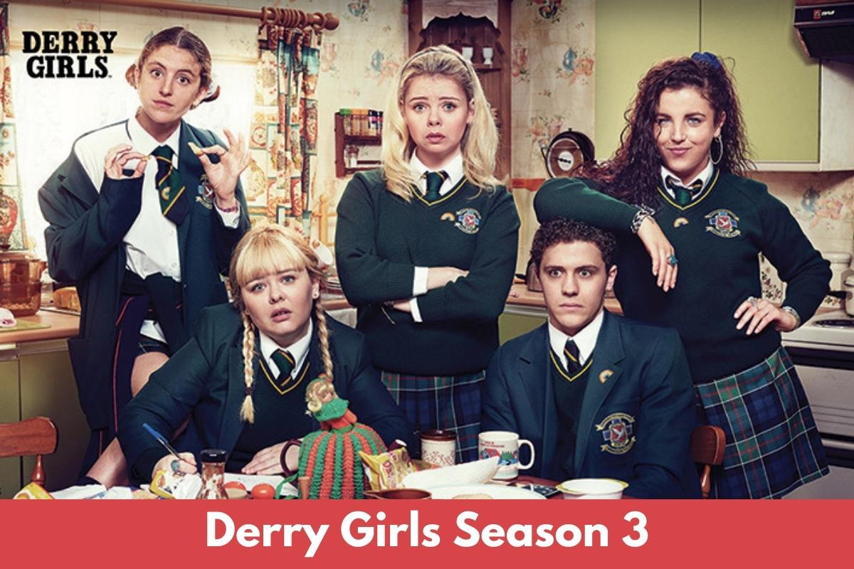 Derry Girls Season 3