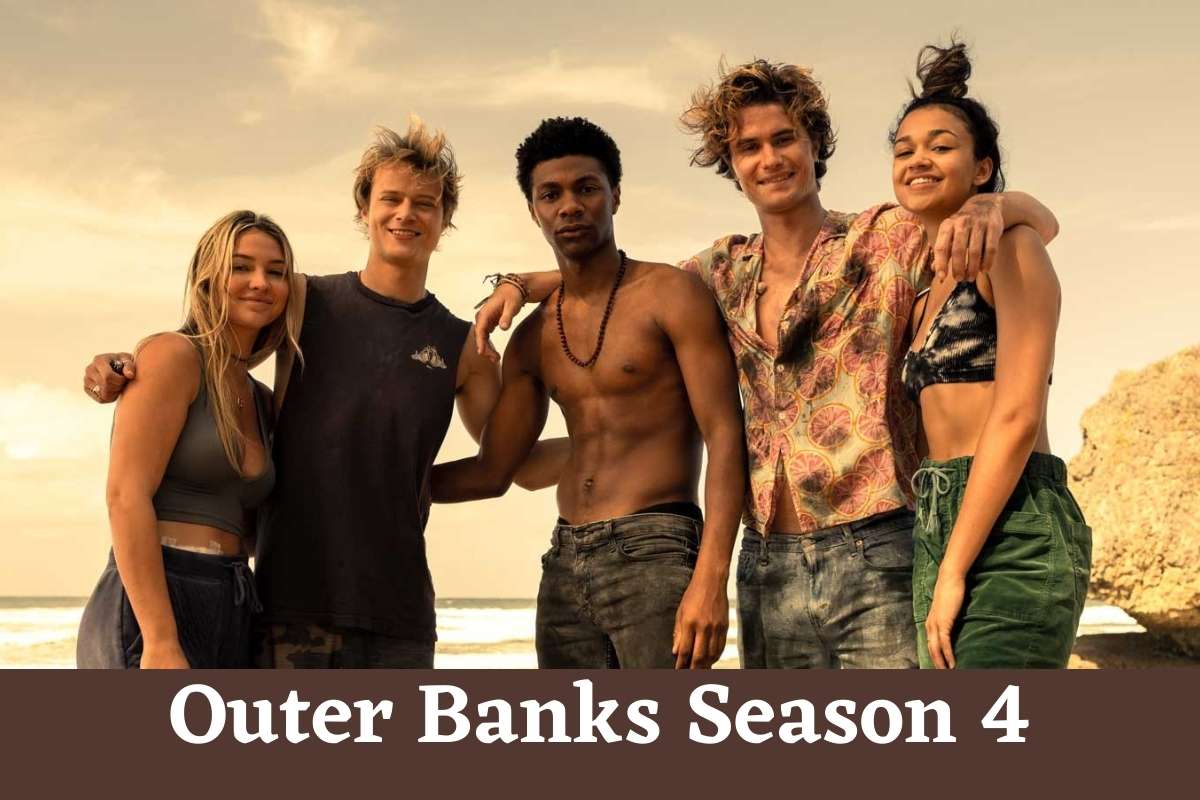 Outer Banks Season 4 Release Date And Everything We Know