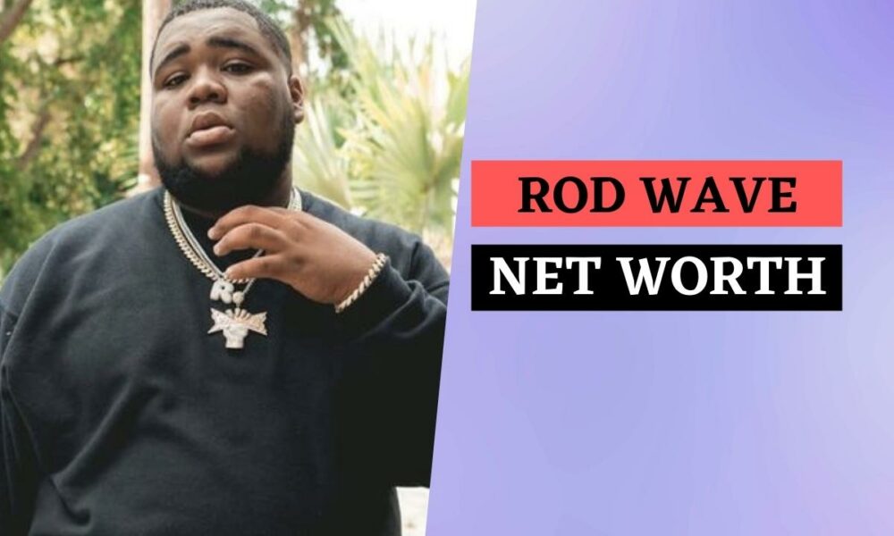 Rod Wave Net Worth 2022 Where Did Rod Wave Get This Much Money