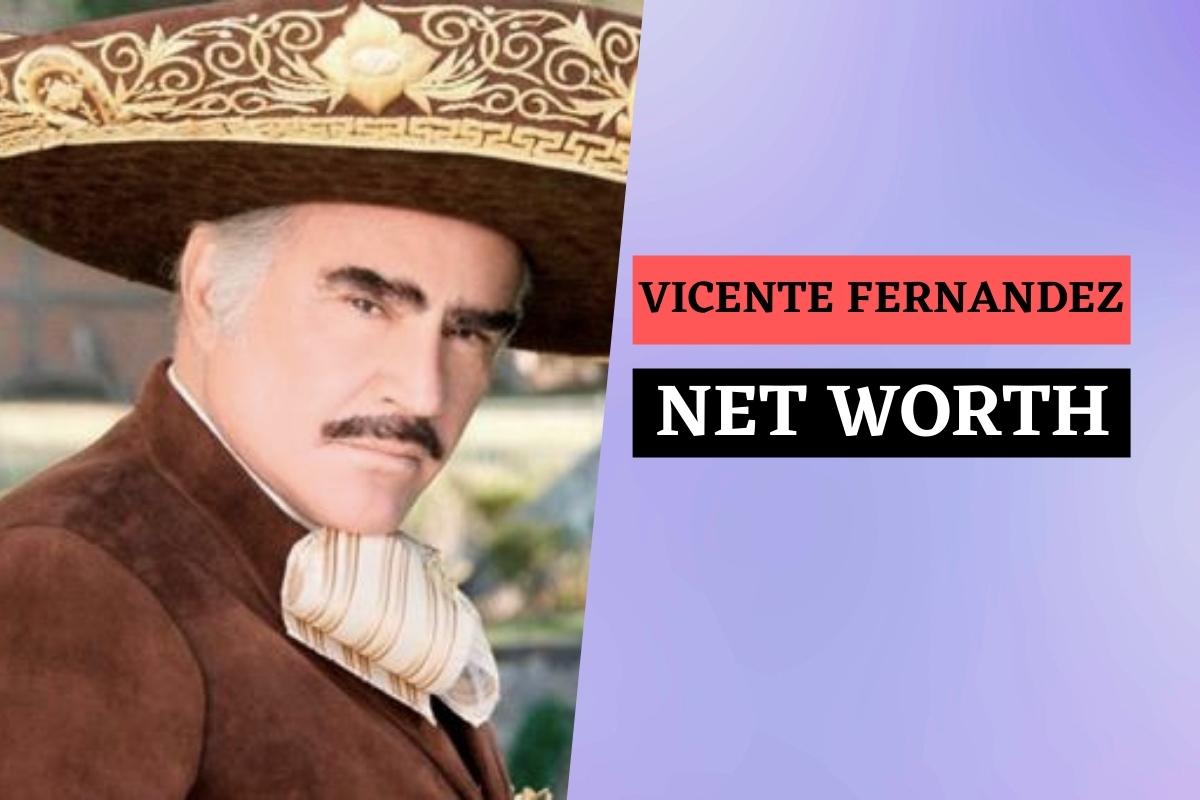 Vicente Fernandez's Net Worth How Rich is the Mexican Singer in 2022