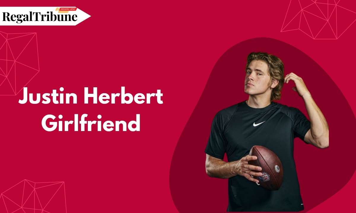 Justin Herbert Girlfriend