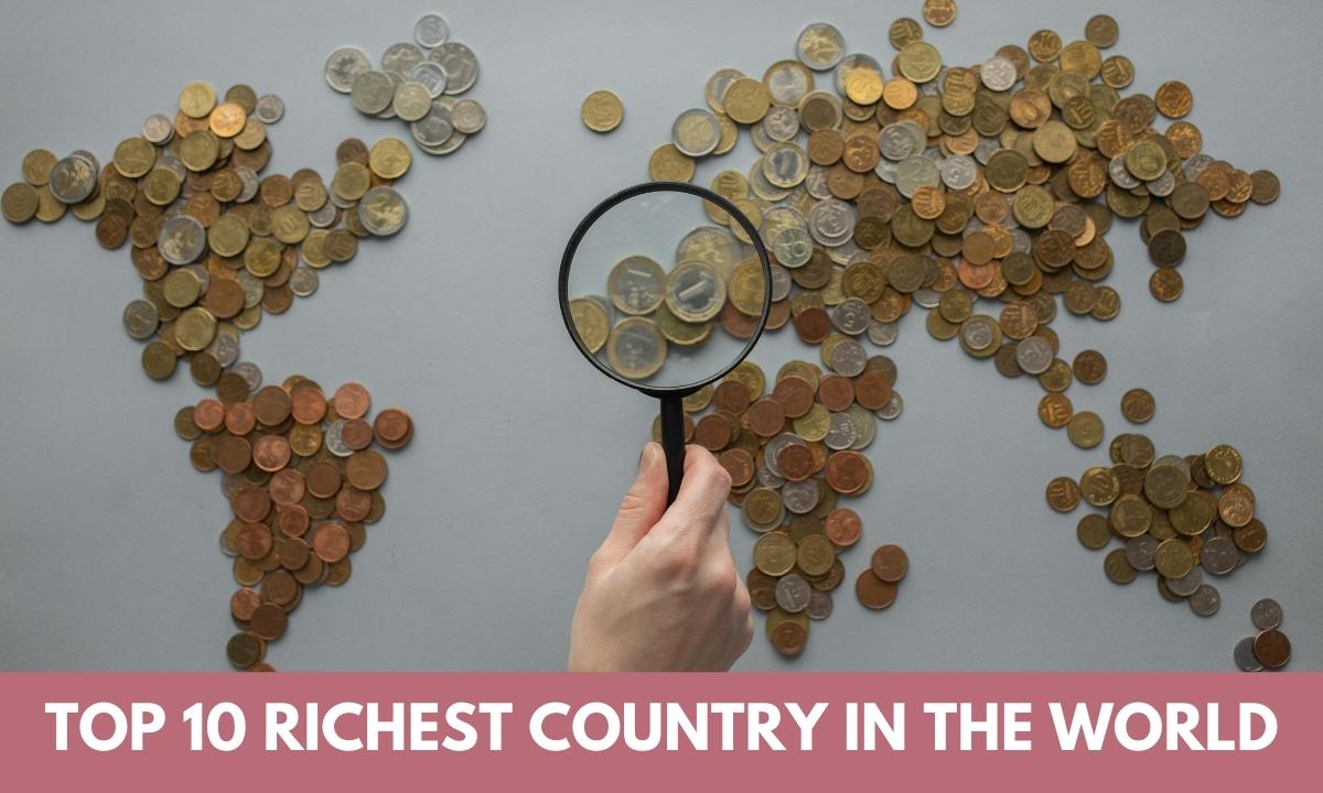 Top 10 Richest Country In The World