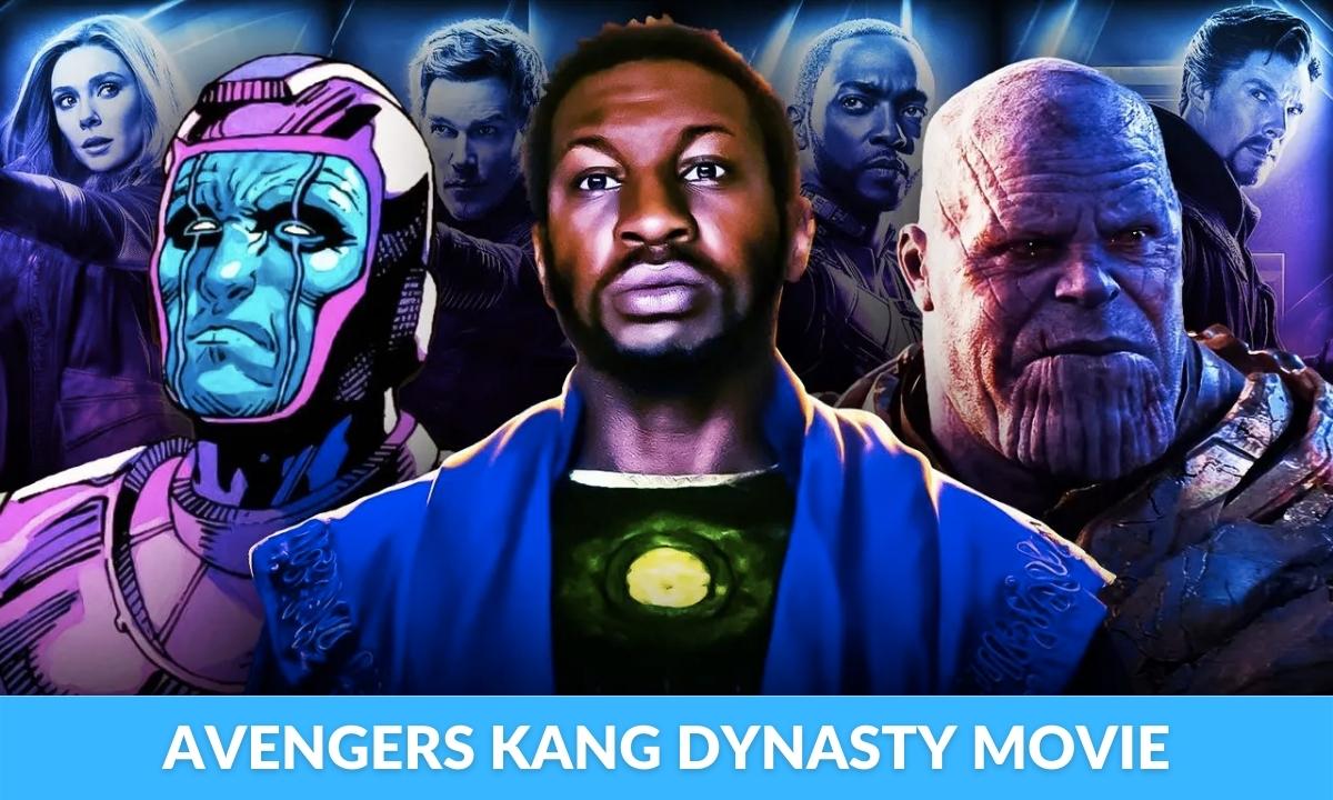 Avengers Kang Dynasty Movie release date