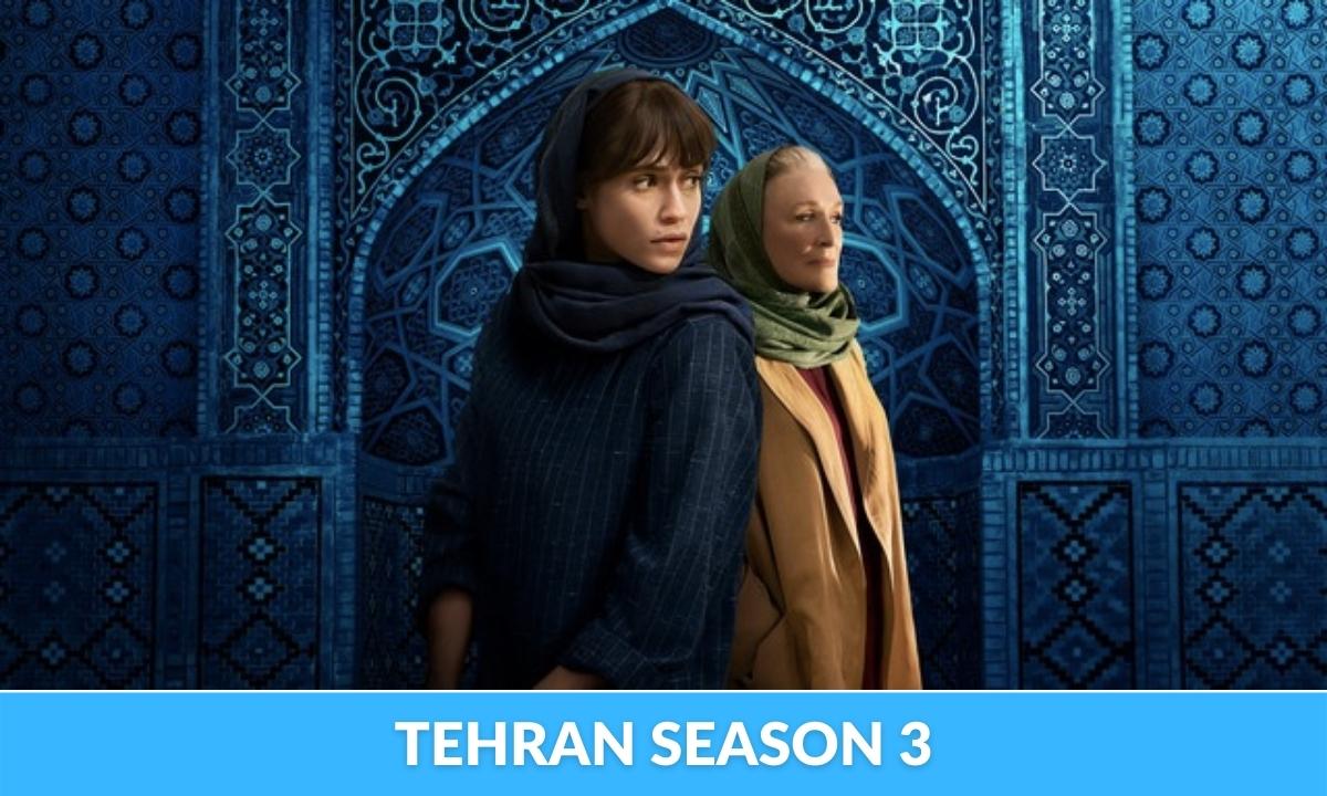Tehran Season 3 release date