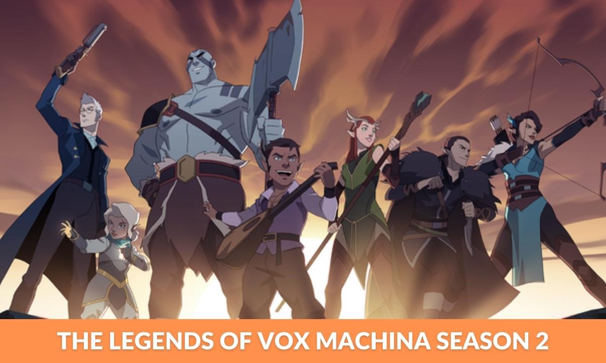 The legends of Vox Machina Season 2 Release Date