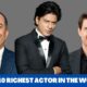 Top 10 Richest Actor In The World