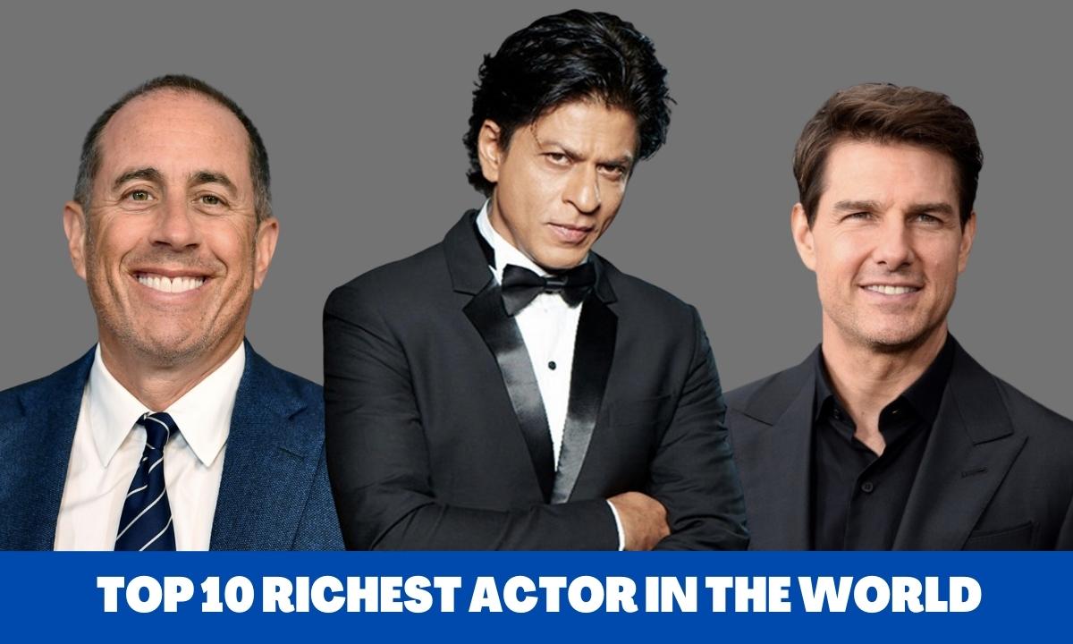 Top 10 Richest Actor In The World