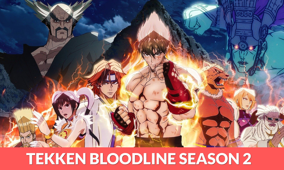 Tekken Bloodline Season 2 Release Date
