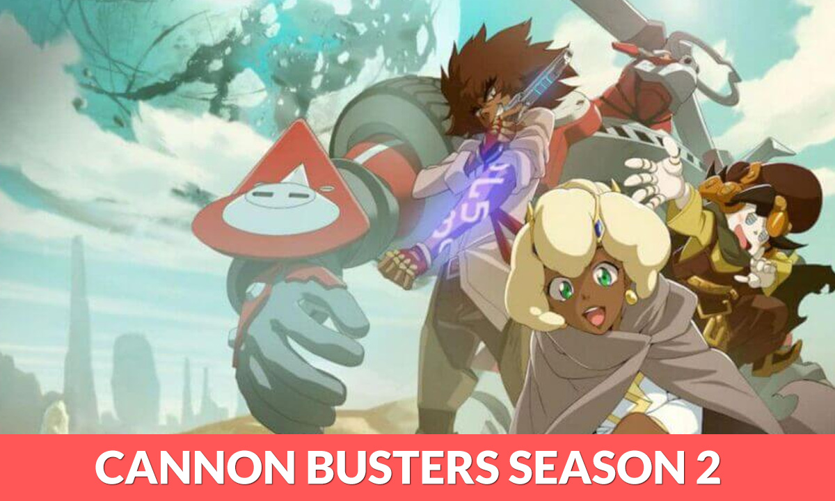 Cannon Busters Season 2 Release Date