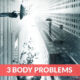 3 Body Problems Release Date
