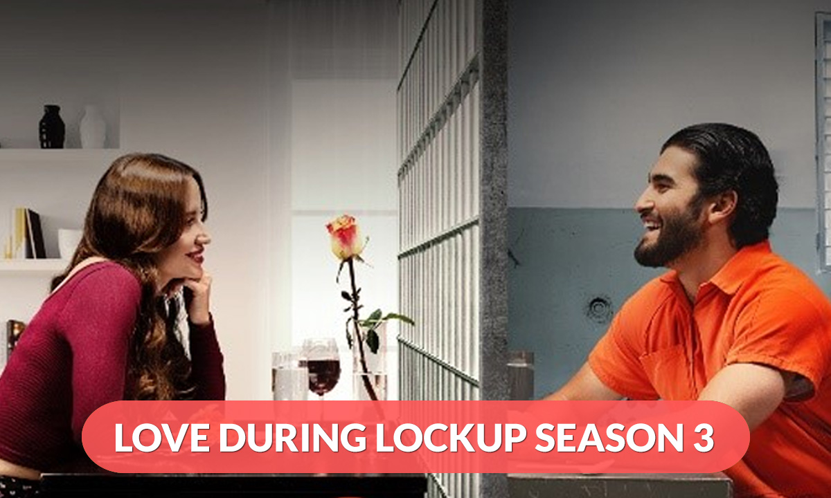 Love During Lockup Season 3 Release Date