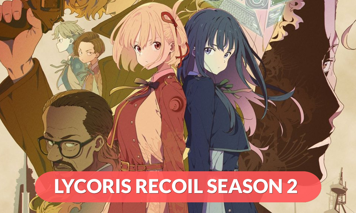 Lycoris Recoil Season 2 Release Date