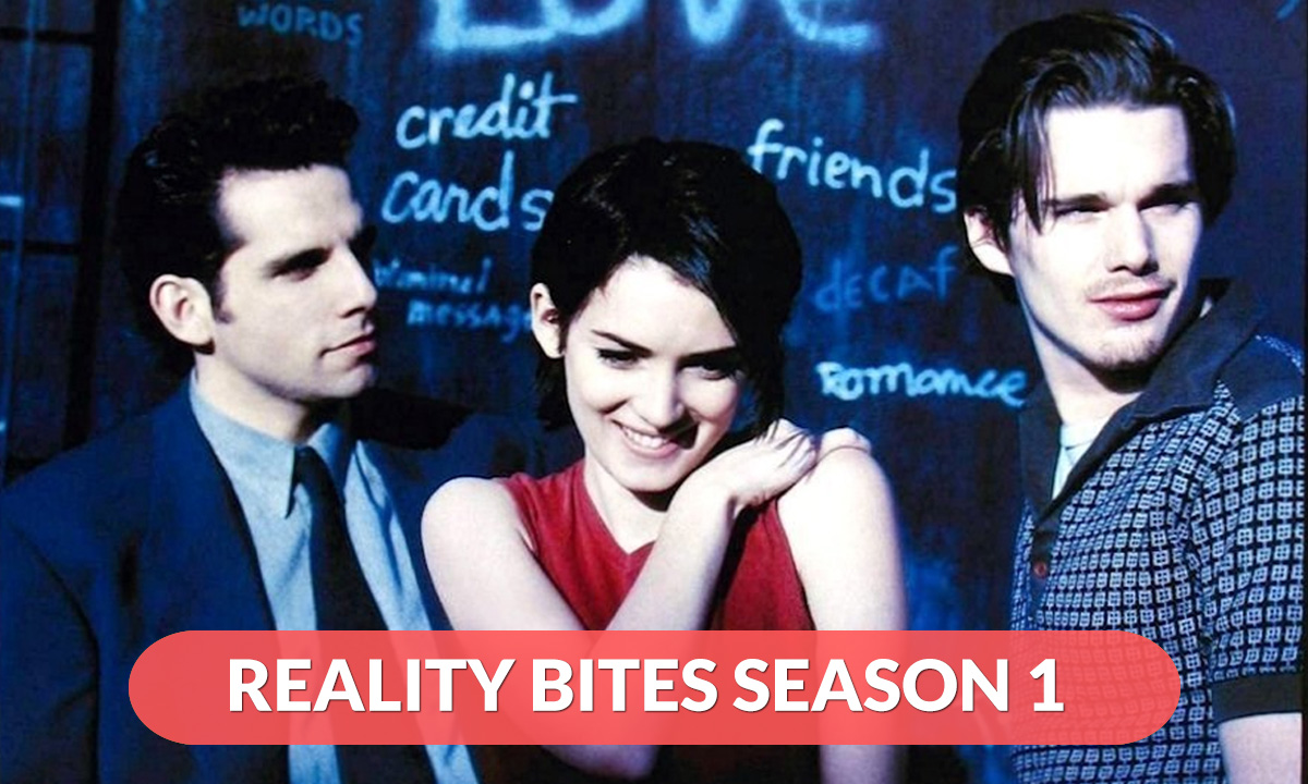 Reality Bites Season 1 Release Date