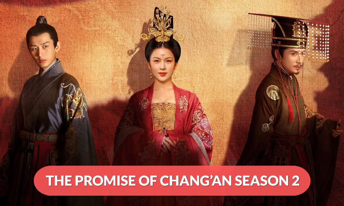 The Promise Of Chang’an Season 2 Release Date