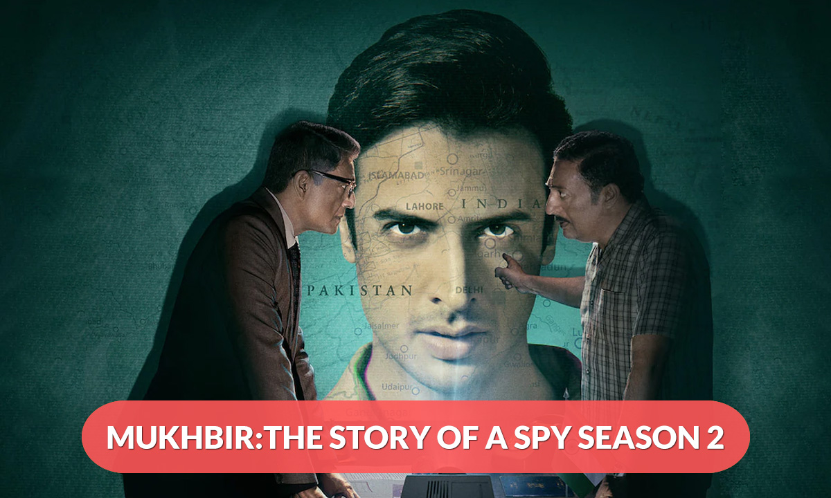 Mukhbir: The story of a Spy season 2 Release Date