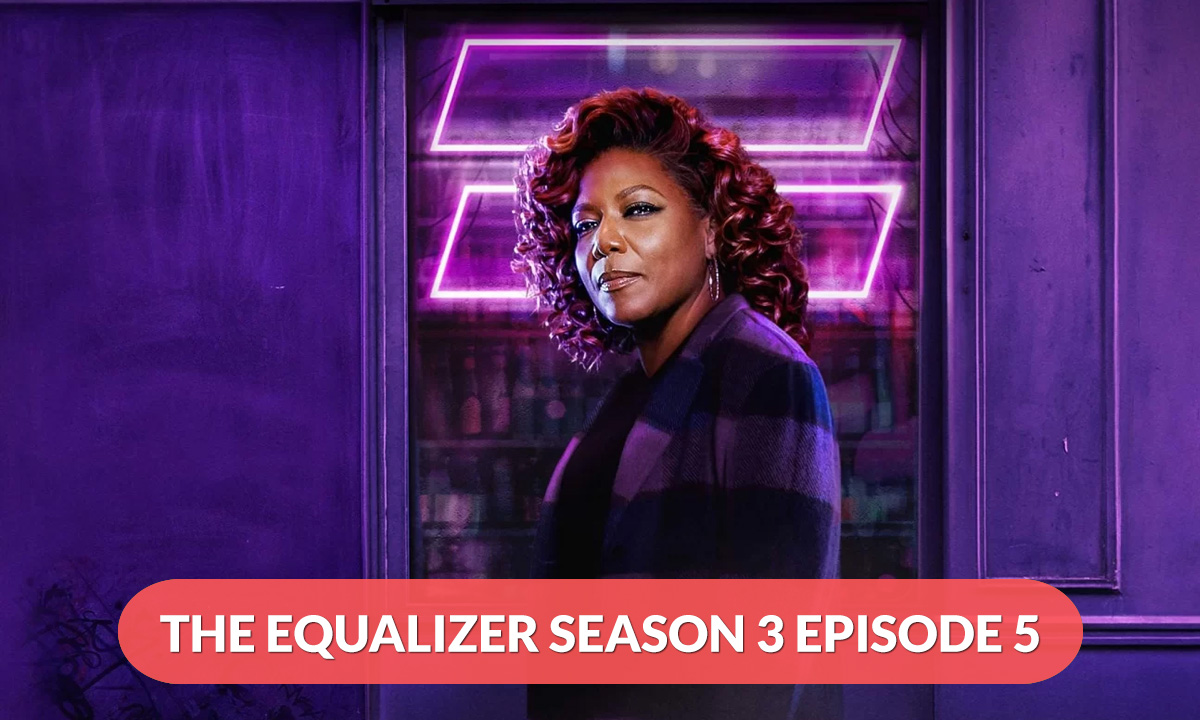 The Equalizer Season 3 Episode 5 Release Date