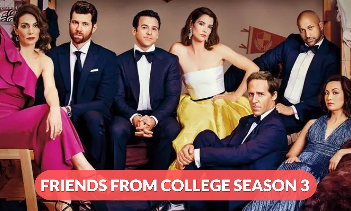Friends From College Season 3 Release Date