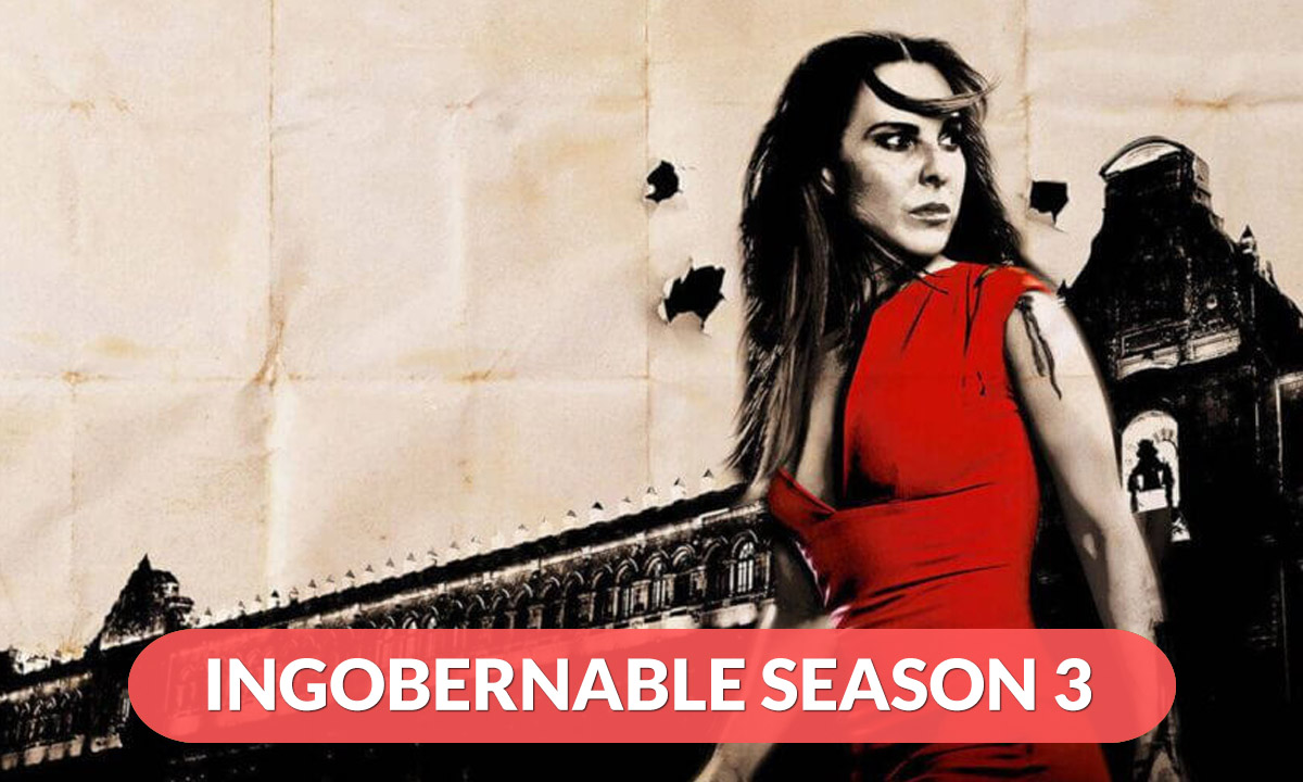Ingobernable Season 3 Release Date