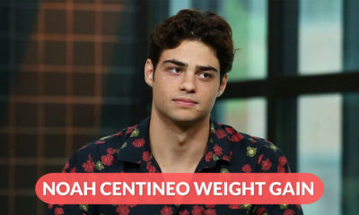 Noah Centineo Weight Gain