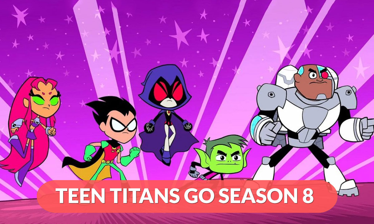 Teen Titans Go Season 8 Release Date