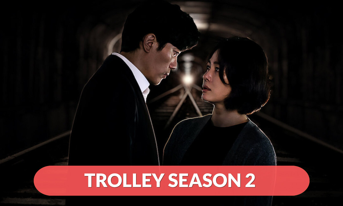 Trolley Season 2 Release Date