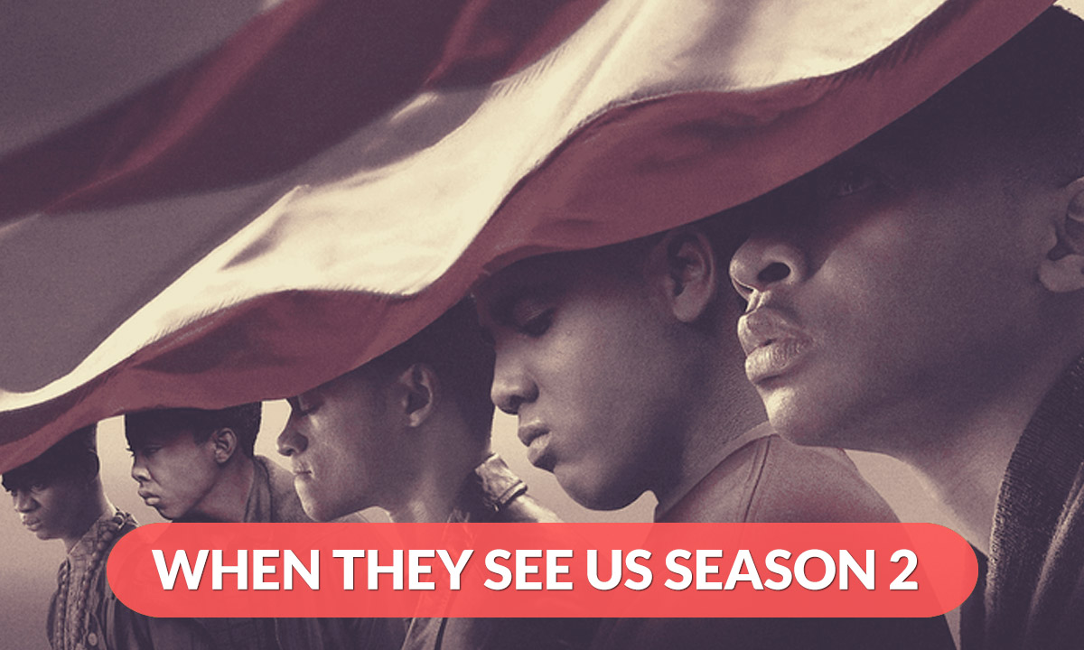 When They See Us Season 2 Release Date