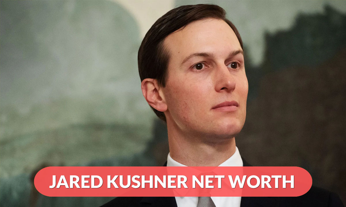 Jared Kushner Net Worth