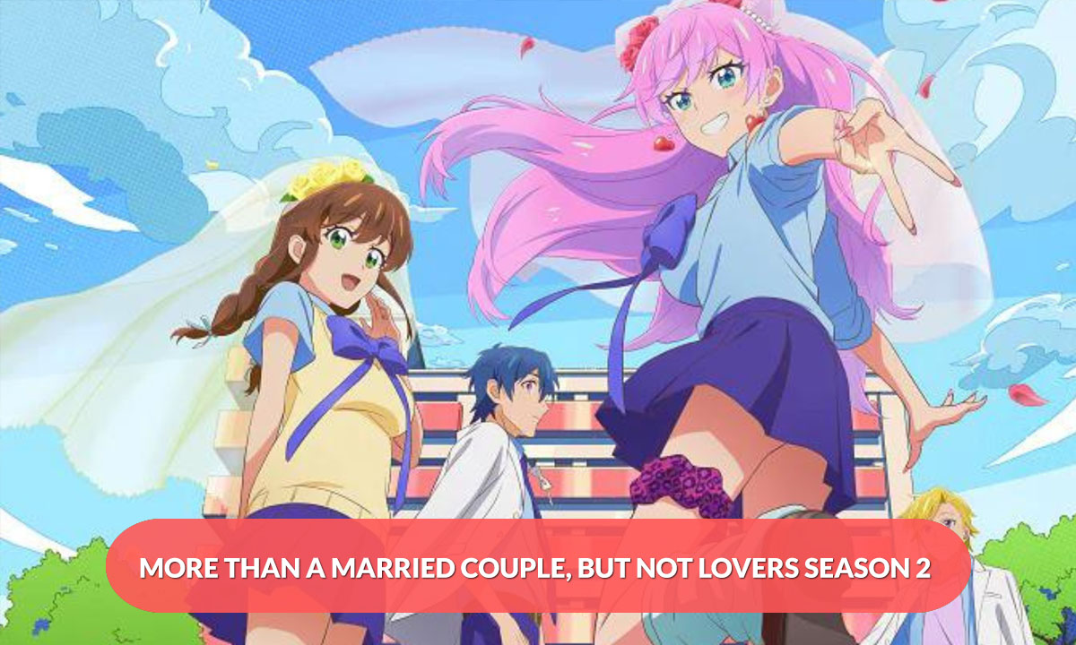 More Than A Married Couple But Not Lovers Season 2 Release Date 