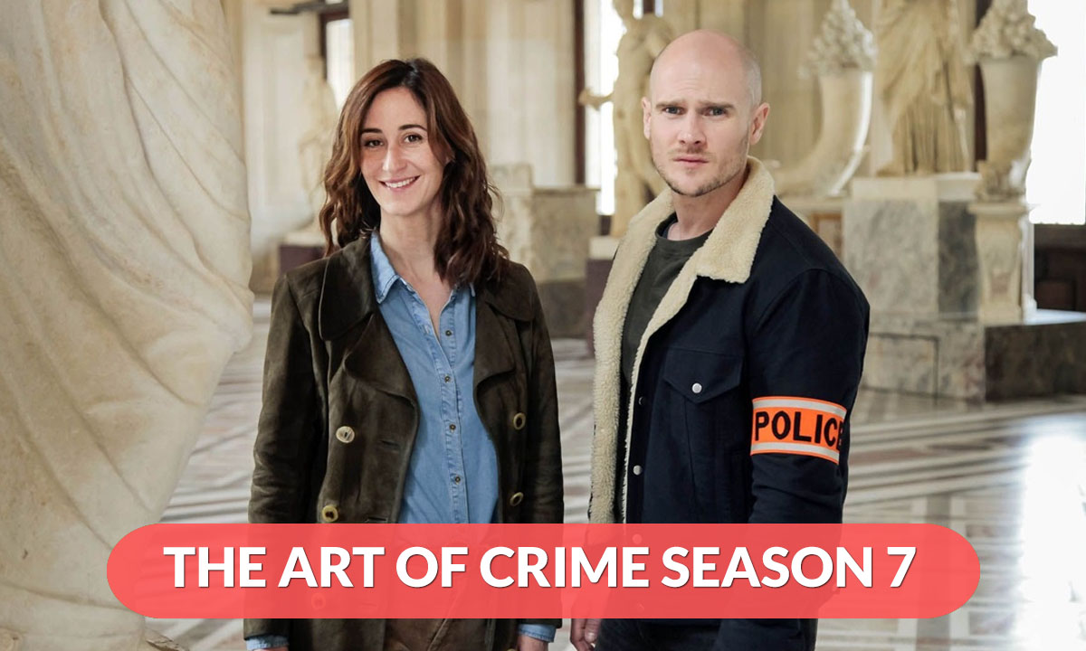 The Art Of Crime Season 7 Release Date