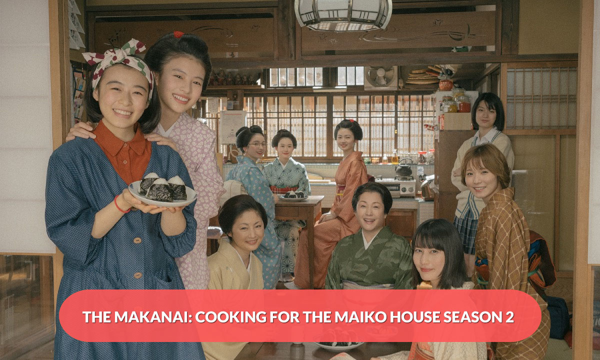 The Makanai Cooking for the Maiko House Season 2 Release Date