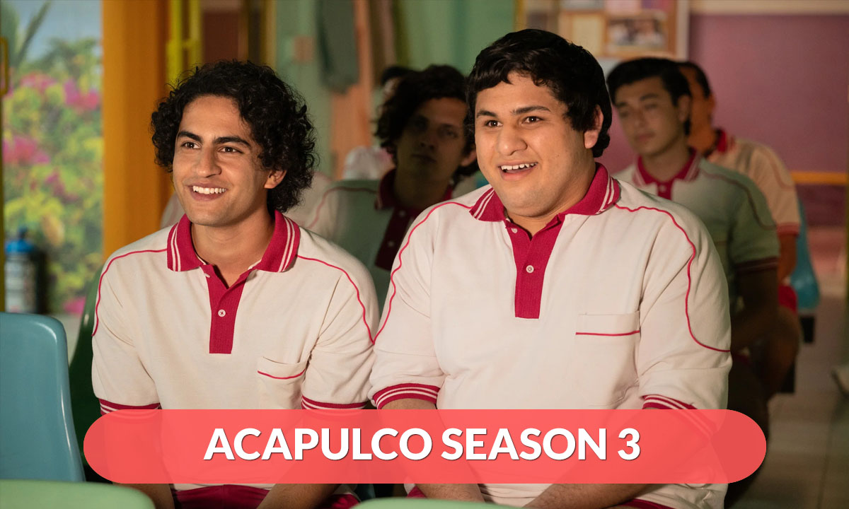 Acapulco Season 3 Release Date